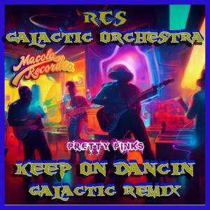 Keep On Dancin' (feat. Pretty Pink) [Galactic Remix] dari Pretty Pink