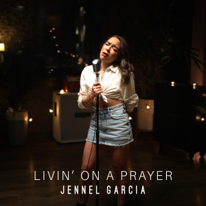Listen to Livin' on a Prayer song with lyrics from Jennel Garcia