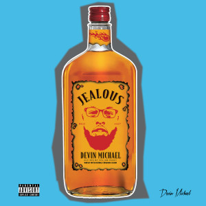 ดาวน์โหลดและฟังเพลง Jealous (Explicit) พร้อมเนื้อเพลงจาก Devin Michael