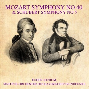 Album Mozart: Symphony No. 40 / Schubert: Symphony No. 5 from Symphonie Orchester des Bayerischen Rundfunks