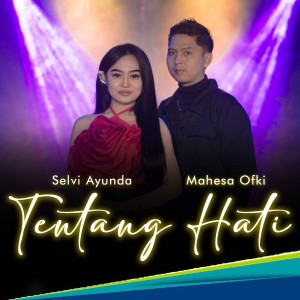 Dengarkan lagu Tentang Hati (Explicit) nyanyian Selvi Ayunda dengan lirik