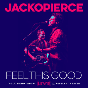 Listen to Feel This Good (Live at the Kessler Theater) song with lyrics from Jackopierce