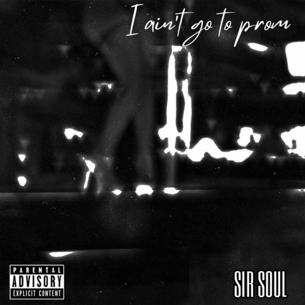 I AIN'T GO TO PROM (Explicit)