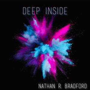 Listen to Deep Inside song with lyrics from Nathan R. Bradford