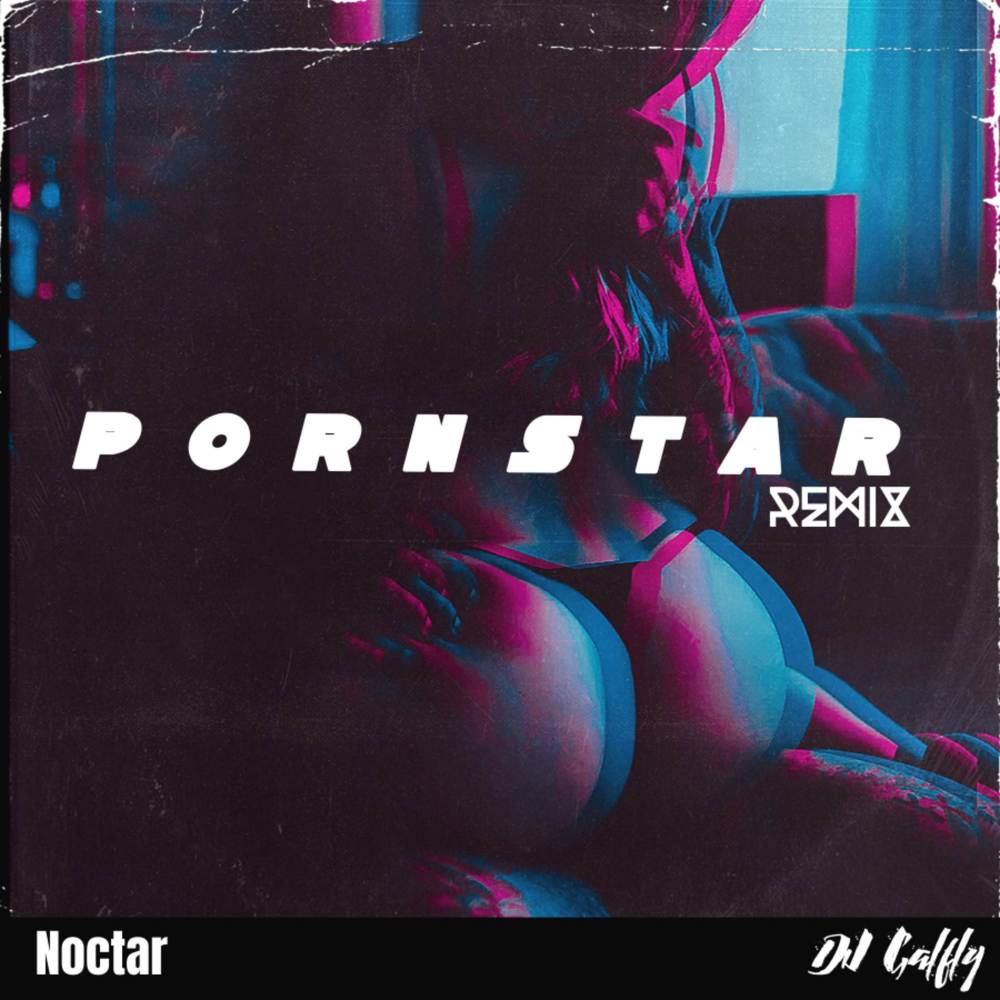 Pornstar (REMIX|Explicit)