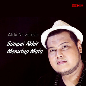 Dengarkan Sampai Akhir Menutup Mata lagu dari Aldy Novereza dengan lirik
