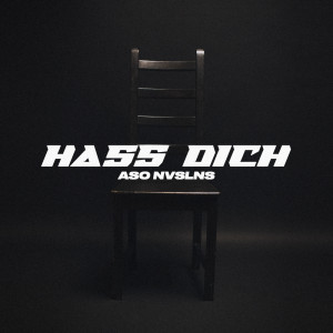 Listen to Hass dich song with lyrics from Aso NvsLns