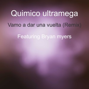 อัลบัม Vamo a dar una vuelta (Remix) (Explicit) ศิลปิน Químico Ultramega