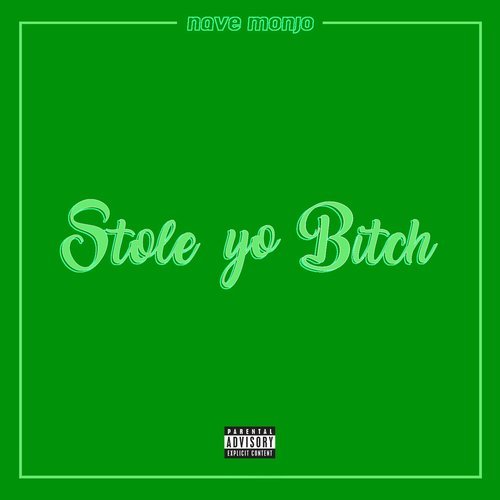 Stole Yo Bitch (Explicit)