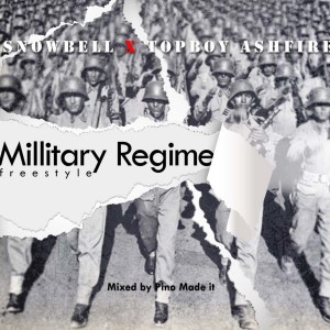 收听Snowbell的Millitary Regime (Freestyle)歌词歌曲