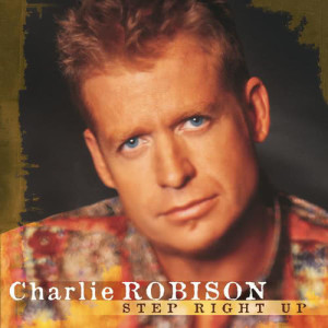 Charlie Robison的專輯Step Right Up