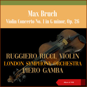Max Bruch: Violin Concerto No. 1 in g minor, Op. 26 (Album of 1958)