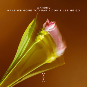 Warung的專輯Have We Gone Too Far / Don't Let Me Go