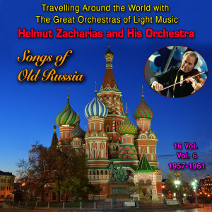 Album Travelling Around the World with the Great Orchestras of Light Music- Vol. 6: Helmut Zacharias " In Old Russia" from Helmut Zacharias and His Orchestra