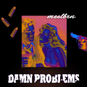 Album Damn Problems from MEELBRN