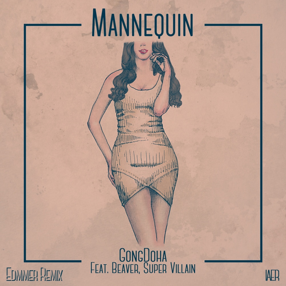 마네퀸 (Mannequin) (Edmmer Remix) (Feat. 비버(Beaver), Super Villain)