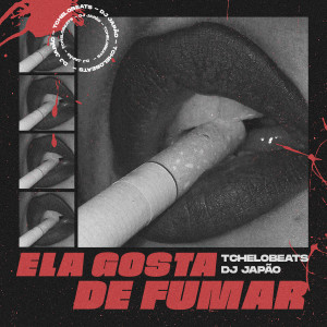 Album Ela Gosta de Fumar (Explicit) from DJ Japão