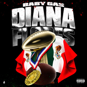 Baby Gas的專輯Diana Flores (Explicit)