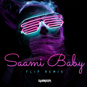 Album SAAMI BABY (Flip Remix) oleh DJariium