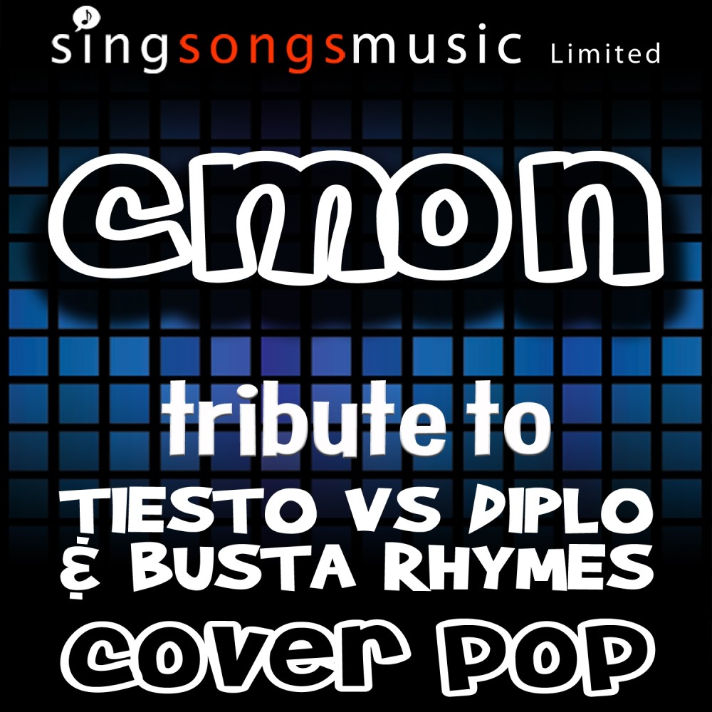 C'mon (Catch Em By Surprise) [Tribute to Tiesto vs Diplo & Busta Rhymes]