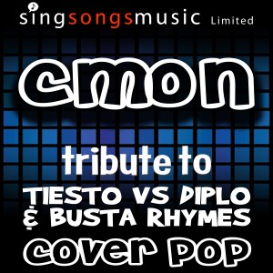 收聽Cover Pop的C'mon (Catch Em By Surprise) [Tribute to Tiesto vs Diplo & Busta Rhymes]歌詞歌曲