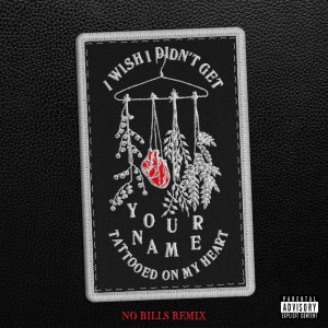 ดาวน์โหลดและฟังเพลง TATTOOED ON MY HEART (NO BILLS Remix|Explicit) พร้อมเนื้อเพลงจาก Bishop Briggs