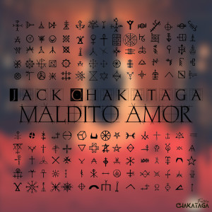 收听Jack Chakataga的Maldito Amor歌词歌曲