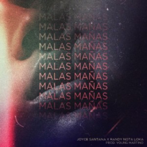 收聽Joyce Santana的Malas Mañas  (feat. Randy Nota Loka) (Explicit)歌詞歌曲