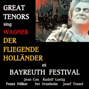 Album Great Tenors Sing Wagner - Der fliegende Holländer from Various