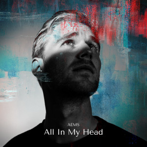 ดาวน์โหลดและฟังเพลง All In My Head พร้อมเนื้อเพลงจาก Aems