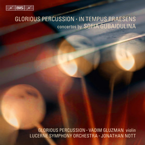 อัลบัม Gubaidulina: Glorious Percussion - In Tempus Praesens ศิลปิน Sofia Gubaidulina