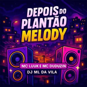 Listen to Depois do Plantão Melody (Explicit) song with lyrics from DJ ML da Vila