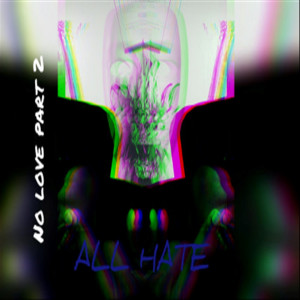 All Hate (No Love, Pt. 2) (feat. RETNIK BEATS) (Explicit)