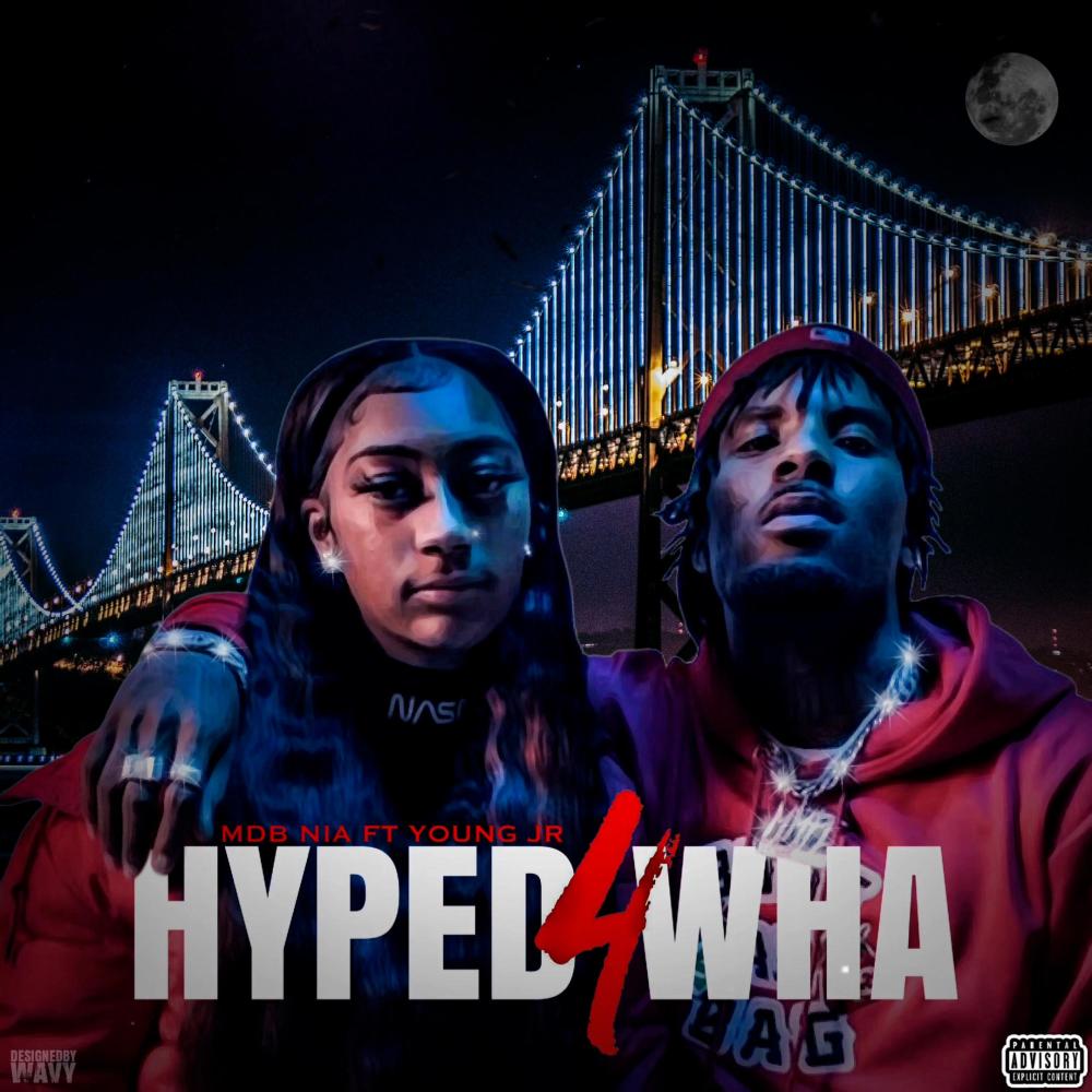 HYPED 4 WHA (feat. Young Jr) (Explicit)