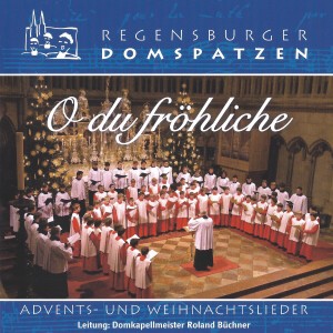 Regensburger Domspatzen的專輯O du fröhliche - Advents- und Weihnachtslieder