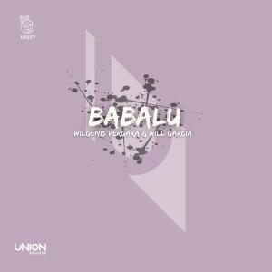 Listen to Babalu song with lyrics from Wilgenis Vergara