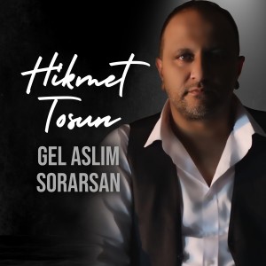 Listen to Gel Aslım Sorarsan song with lyrics from Hikmet Tosun