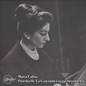 Album Maria Callas: Ponchielli La Gioconda (1959) Second Act oleh Orchestra del Teatro alla Scala di Milano