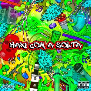 Album Haxi Com a Solta (Explicit) from Não Pode Ser Nada