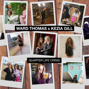 ดาวน์โหลดและฟังเพลง Quarter Life Crisis (Explicit) พร้อมเนื้อเพลงจาก Ward Thomas
