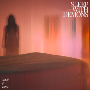 Listen to Sleep With Demons (Explicit) song with lyrics from Chod