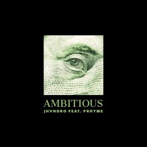 ดาวน์โหลดและฟังเพลง Ambitious (feat. Prhyme) (Explicit) พร้อมเนื้อเพลงจาก Jhvndro