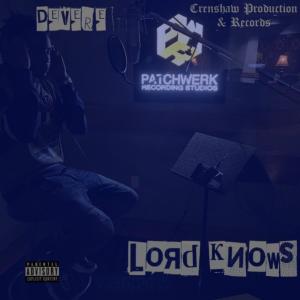 收聽DeVere的Lord Knows (Crenshaw Production & Records) (Explicit)歌詞歌曲