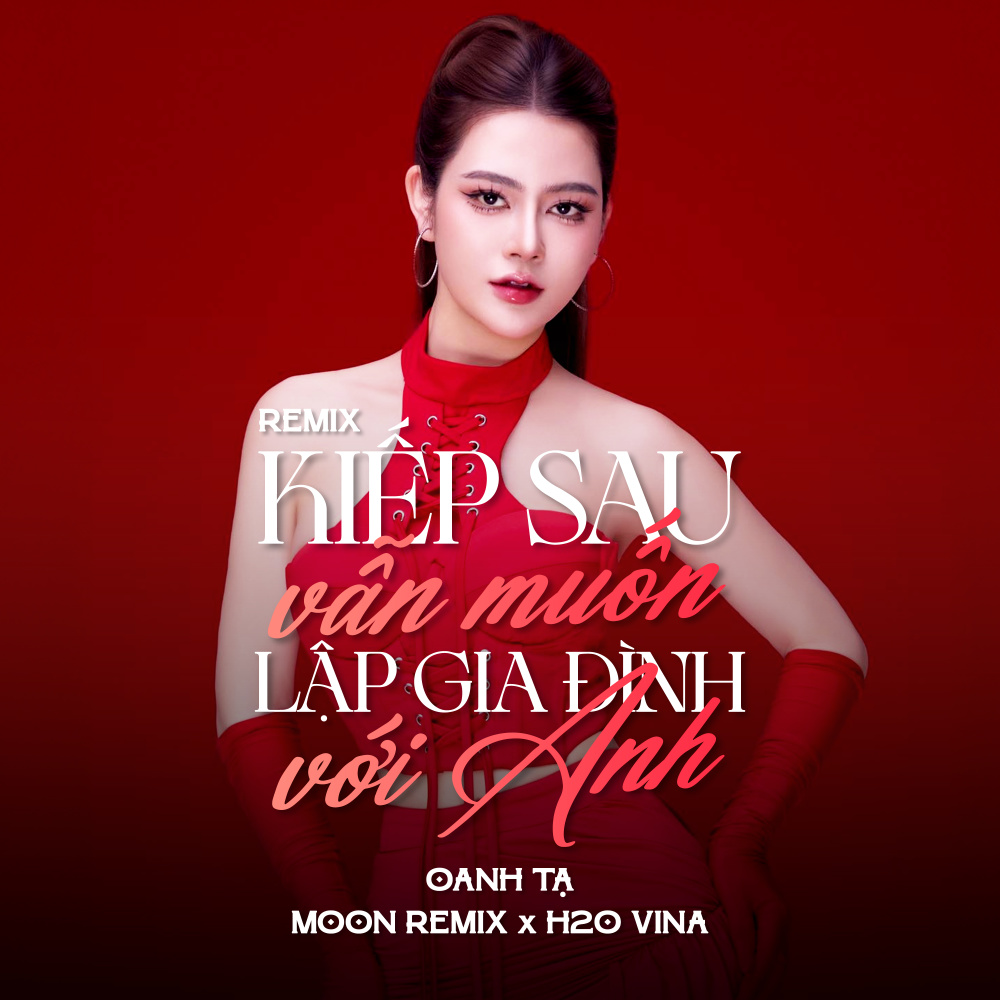 Kiếp Sau Vẫn Muốn Lập Gia Đình Với Anh (Remix)