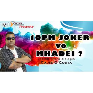 收听Cajie D'Costa的10 PM Joker vo Mhadei ?歌词歌曲