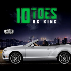收聽OG KIng的10 Toes (Explicit)歌詞歌曲