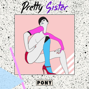收聽Pretty Sister的Pony歌詞歌曲