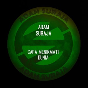 收聽Adam Suraja的Cara Menikmati Dunia歌詞歌曲