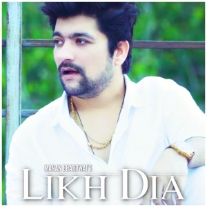 收听Manan Bhardwaj的Likh Dia歌词歌曲