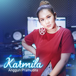 收聽Anggun Pramudita的Karmila (Tarik Sis Semongko)歌詞歌曲